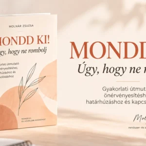 MONDD KI! – Úgy, hogy ne rombolj